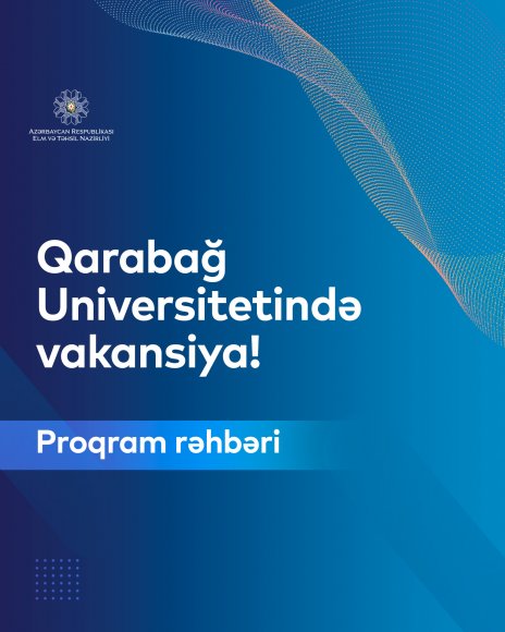 Qarabağ Universitetində ilk vakansiya!